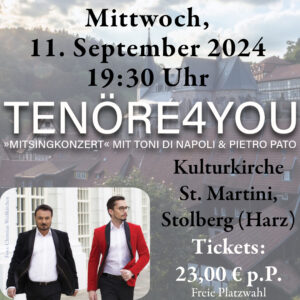 Tenöre4you - Mitsingkonzert mit Toni Di Napoli und Pietro Pato am 11. September 2024 um 19:30 Uhr in St. Martini Stolberg (Harz)